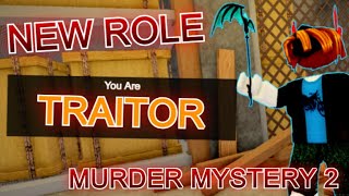 NEW MURDER MYSTERY 2 TRAITOR ROLE