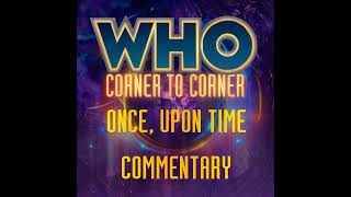 Doctor Who: Once, Upon Time | Commentary with Producer Pete Levy