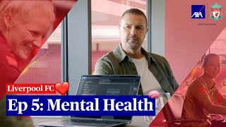 Ep.5: Mental Health at LFC | Behind the scenes at Liverpool FC with Paddy McGuinness | AXA UK