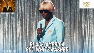 Black America Got Whitewashed