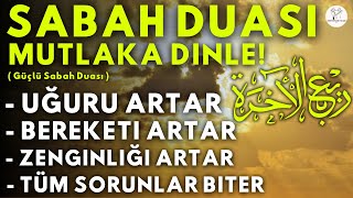 SABAH DUASI MUTLAKA DINLE! Kim Bu Duayı Dinlerse EVİNİN BEREKETİ ARTAR, SIKINTISI BİTER, ZENGİN OLUR