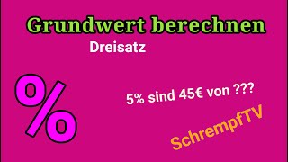 Prozentrechnung: Grundwert berechnen - Dreisatz