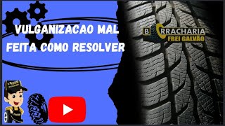 VULCANIZAÇÃO MAL FEITA !!! COMO REFAZER E TIRAR A BOLHA???🇧🇷