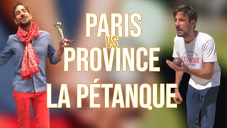 PARIS VS PROVINCE - LA PÉTANQUE - MAXIME GASTEUIL