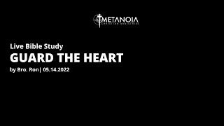 Live Bible Study - Guard the Heart | 051422