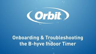 Onboarding & Troubleshooting – B-hyve Indoor Timer