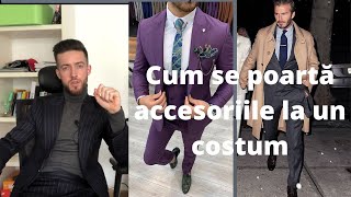 Cum se poartă accesoriile la un costum