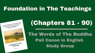 (Pali Canon Study Group) Foundation in The Teachings - Volume 3 - (Chapter 81-90) at Wat Tung Yu