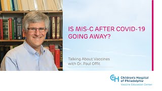 Is MIS-C after COVID-19 Going Away? | Children’s Hospital of Philadelphia