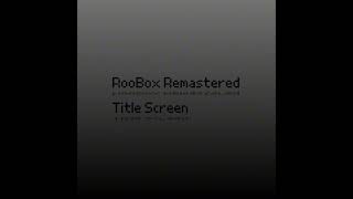 RooBox Remastered OST || Main Theme