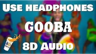 6IX9INE - GOOBA (8D AUDIO) 🎧 [BEST VERSION]