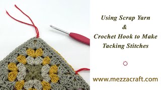 How to use scrap yarn & a crochet hook to tack or pin your work