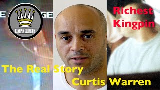 The Story of Liverpool's Richest Kingpin - Curtis Warren