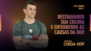 Destravando sua coluna e entendendo as causas da dor na coluna, ciatico e falta de mobilidade