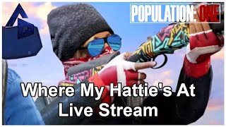 Where My Hattie's At Live Stream, Population: ONE