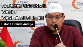 Nasehat Untukmu Wahai Wanita Muslimah || Ustadz Firanda Andirja