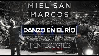 Danzo en él río - Miel San Marcos (Sencillo Oficial 2017)