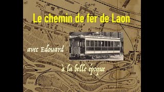 Le chemin de fer de Laon à la belle époque