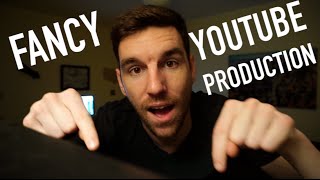 Fancy YouTube Production?!