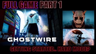 GHOSTWIRE TOKYO PS5 Full game Part 1: Getting started