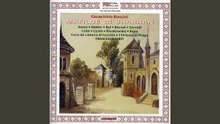 Matilde di Shabran: Act I Scene 7: Quintetto: Questa e la Dea? (Contessa, Matilde, Corradino,...