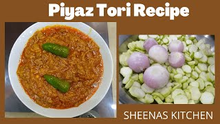 Tori Ke Recipe | Special Piyaz Tori ki Sabzi | How To Make Tori Ki Sabzi Recipe By Sheenas Kitchen