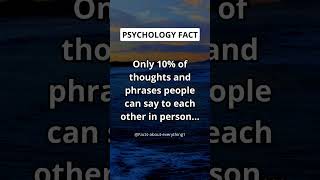 Only 10% of thoughts and phrases people can say to each other in person... #shorts #facts