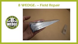 Field Repairing your 8 WEDGE®