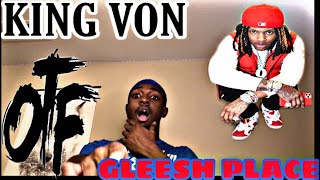 KING VON~ GLEESH PLACE REACTION ( MUST WATCH)!!