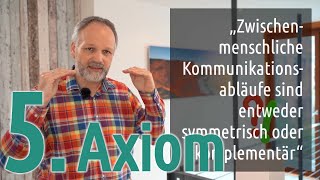 Watzlawick: 5. Pragmatische Axiom