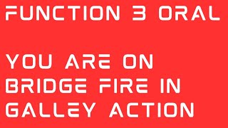 You are on bridge , Fire in the Galley action, Galley fire Fighting, mmd exam , mmd oral ,Function 3