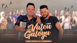 Valeu Galega - Dudu Rocha feat. Caninana