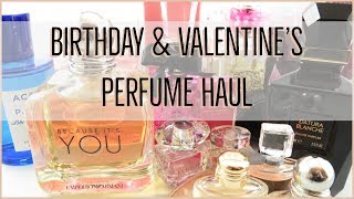 Birthday & Valentine's Day Perfume Haul 2018