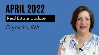 April 2022 Real Estate Update for Olympia WA | Tips for Buyers and Sellers