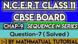 Question-7 | Exercise-9.2 | Sequence and Series | Class-11 | CBSE Board | by Mathmatual Tutorial