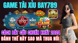 Bay789 | Cách Bắt Cầu Tài Xỉu Online Bay789, Hitclub, Sunwin - Top Game Tài Xỉu Online Uy Tín