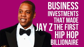 Business Investments That Made Jay Z The First Hip Hop Billionaire