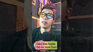 Cakra khan Kepada Hati Cover Aix kayon #cakrakhan #kepadahati #lagugalau