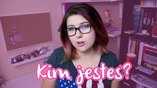 KIM TY W OGÓLE JESTEŚ? | Blogodynka