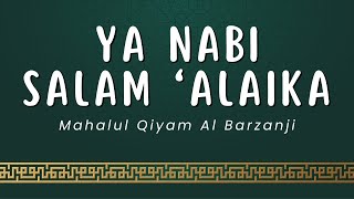 Ya Nabi Salam Alaika Ya Rasul Salam Alaika - يَا نَبِي سَلَامْ عَلَيْكَ Mahalul Qiyam Al Barzanji