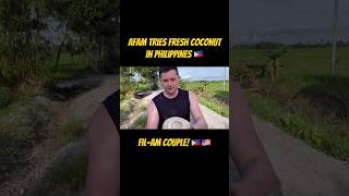 Afam Tries Coconut in Philippines! Fil-Am Couple! 🇵🇭🇺🇸 #shorts #shortsvideo #philippines #travel