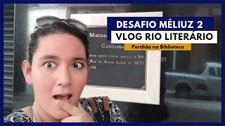 Desafio Méliuz 2 : Vlog | Perdida na Biblioteca