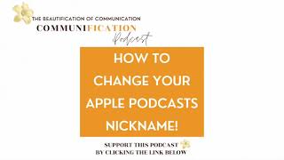 How to change your Apple Podcasts / iTunes Nickname (Username)