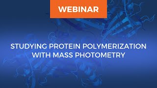 Studying protein polymerization with mass photometry.