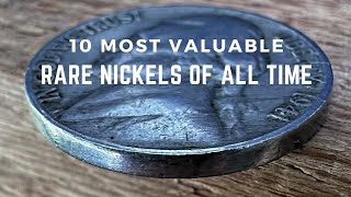 10 Most Valuable Nickels of All Time