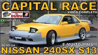 NISSAN 240SX MK1 S13 E MUITO MAIS CAPITAL RACE ARENA ATLÉTICO 26/05/24 CTBA BRASIL - DUDU CARRÕES