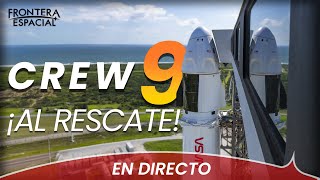 🔴 Misión tripulada CREW-9 de la NASA y SpaceX (cohete Falcon 9) • Directo en español