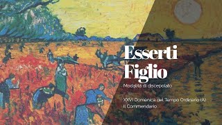 ESSERTI FIGLIO - Commendario XXVI Domenica del Tempo Ordinario (A) - 1 ottobre 2023