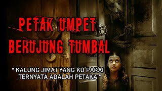 KISAH NGERI - PETAK UMPET BERUJUNG TUMBAL _ HILANGN DAN DI TEMUKAN TANPA NYAWA