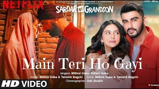 Main Teri Ho Gayi Song | Sardar Ka Grandson | Arjun K, Rakul P, John A, Aditi R |Millind G,Tanishk B